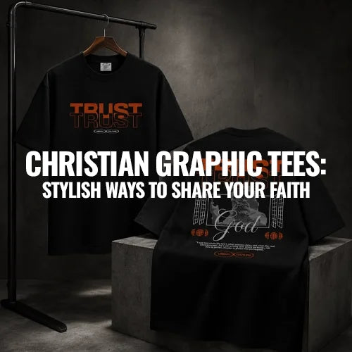 Christian Graphic Tees: Stylish Ways to Share Your Faith