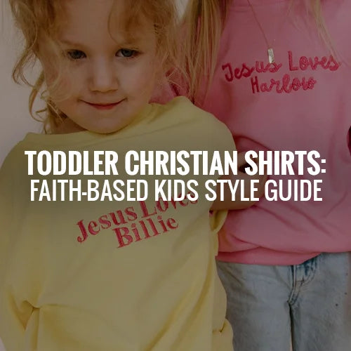 Toddler Christian Shirts: Faith-Based Kids Style Guide